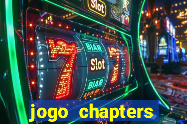 jogo chapters diamantes infinitos
